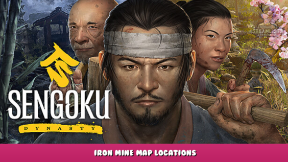 Sengoku Dynasty – Iron Mine Map Locations 1 - steamlists.com