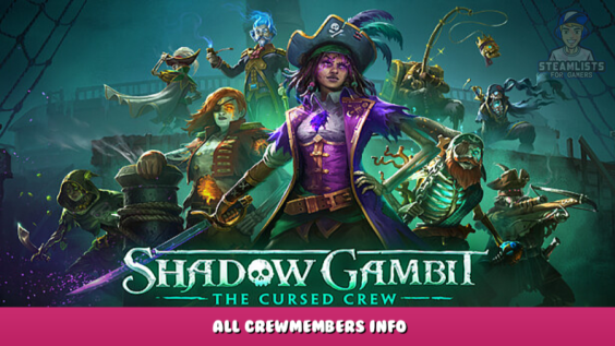 Shadow Gambit: The Cursed Crew – All crewmembers info 1 - steamlists.com