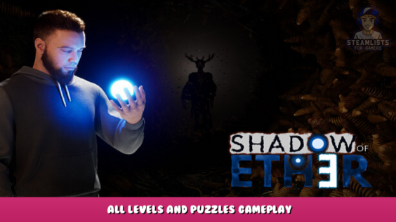 Shadow of Ether – All Levels and Puzzles Gameplay 12 - steamlists.com