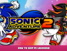 Sonic Adventure™ 2  – How to skip PC launcher 3 - steamlists.com