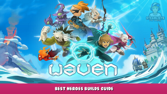 Waven – Best Heroes Builds Guide 4 - steamlists.com