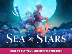 Sea of Stars – How to Get True Ending Walkthrough 1 - steamlists.com